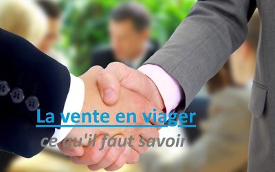 La vente en viager : ce qu’il faut savoir